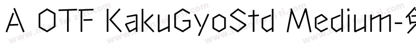 A OTF KakuGyoStd Medium字体转换